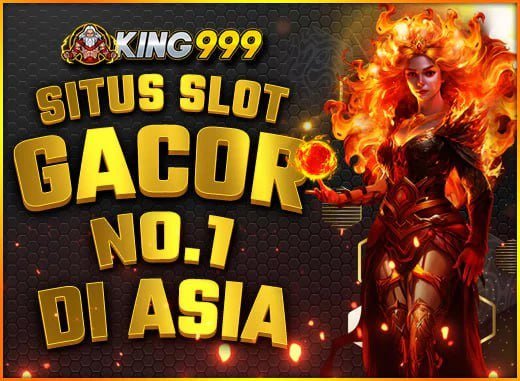 KING999: Situs Slot Gacor Dengan Link Slot Teknologi Tinggi